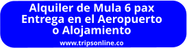 Alquiler de Mula 6 pax  Entrega en el Aeropuerto o Alojamiento www.tripsonline.co