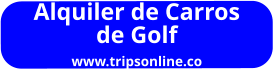Alquiler de Carros  de Golf www.tripsonline.co