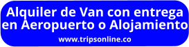 Alquiler de Van con entrega en Aeropuerto o Alojamiento www.tripsonline.co